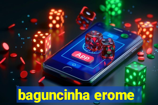 baguncinha erome